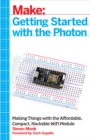 Getting Started with the Photon : Making Things with the Affordable, Compact, Hackable WiFi Module - eBook