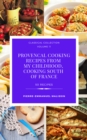 Provencal cooking recipes from my chidlhood, cooking south of France - eBook