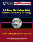 U.S. Army War College Guide to National Security Policy and Strategy: Second Edition, Revised and Expanded - eBook