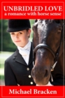 Unbridled Love: A Romance with Horse Sense - eBook