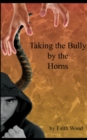 Taking the Bully by the Horns - eBook
