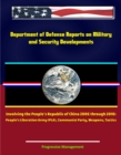 Department of Defense Reports on Military and Security Developments Involving the People's Republic of China 2006 through 2010: People's Liberation Army (PLA), Communist Party, Weapons, Tactics - eBook
