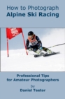 How to Photograph Alpine Ski Racing - eBook