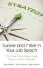Survive and Thrive in Your Job Search : The Team Networking Group Process to Your Next Job - eBook