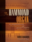 The Hammond Organ : An Introduction to the Instrument and the Players Who Made It Famous - Book