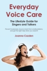 Everyday Voice Care : The Lifestyle Guide for Singers and Talkers - Book