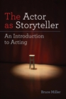 The Actor as Storyteller : An Introduction to Acting - eBook
