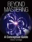 Beyond Mastering : A Conceptual Guide - Book