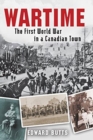 Wartime : The First World War in a Canadian Town - Book