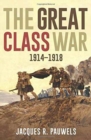 The Great Class War 1914-1918 - Book