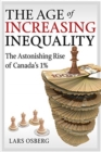 The Age of Increasing Inequality : The Astonishing Rise of Canada's 1% - Book