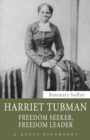 Harriet Tubman : Freedom Seeker, Freedom Leader - Book