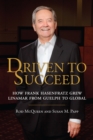 Driven to Succeed : How Frank Hasenfratz Grew Linamar from Guelph to Global - Book