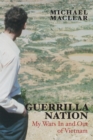 Guerrilla Nation : My Wars In and Out of Vietnam - Book