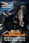 Of Courage and Determination : The First Special Service Force, "The Devil's Brigade," 1942-44 - Book