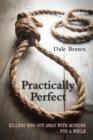 Practically Perfect : Killers Who Got Away with Murder ... for a While - eBook