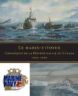 Le marin-citoyen : Chroniques de la Reserve navale du Canada 1910-2010 - eBook