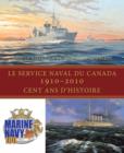 Le Service naval du Canada, 1910-2010 : Cent ans d'histoire - eBook