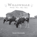 Willowdale : Yesterday's Farms, Today's Legacy - Book