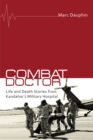Combat Doctor : Life and Death Stories from Kandahar's Military Hospital - Book