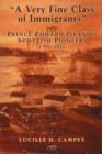 A Very Fine Class of Immigrants : Prince Edward Island's Scottish Pioneers, 1770-1850 - eBook