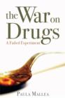 The War on Drugs : A Failed Experiment - eBook