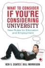 What to Consider If You're Considering University : New Rules for Education and Employment - Book