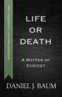 Life or Death : A Matter of Choice? - Book