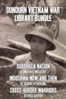 Dundurn Vietnam War Library Bundle : Guerrilla Nation / Indochina Now and Then / Cross-Border Warriors - eBook