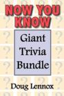 Now You Know - Giant Trivia Bundle : Now You Know / Now You Know More / Now You Know Almost Everything / Now You Know, Volume 4 / Now You Know Christmas - eBook