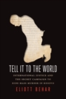 Tell It to the World : International Justice and the Secret Campaign to Hide Mass Murder in Kosovo - eBook