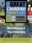 The Great Canadian Bucket List - Northwest Territories - eBook