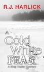 A Cold White Fear : A Meg Harris Mystery - Book