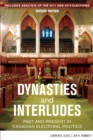Dynasties and Interludes : Past and Present in Canadian Electoral Politics - Book