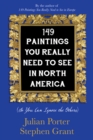 149 Paintings You Really Need to See in North America : (So You Can Ignore the Others) - eBook