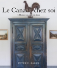 Le Canada chez soi : L'Histoire en guise de decor - eBook