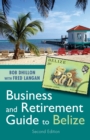 Business and Retirement Guide to Belize : The Last Virgin Paradise - Book