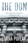 The Don : The Story of Toronto's Infamous Jail - Book