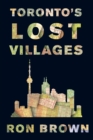 Toronto's Lost Villages - Book