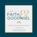 With Faith and Goodwill : Chronicling the Canada-U.S. Friendship - Book