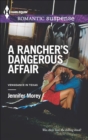 A Rancher's Dangerous Affair - eBook
