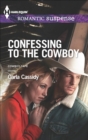 Confessing to the Cowboy - eBook