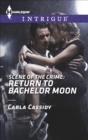 Scene of the Crime: Return to Bachelor Moon - eBook