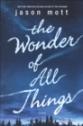 The Wonder of All Things : A Novel - eBook