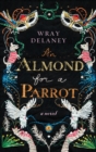An Almond for a Parrot : A Novel - eBook