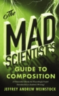 The Mad Scientist's Guide to Composition : A Somewhat Cheeky but Exceedingly Useful Introduction to Academic Writing - eBook