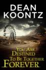 You Are Destined To Be Together Forever - eBook