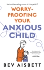 Worry-Proofing Your Anxious Child - eBook
