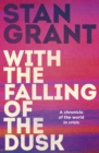 With the Falling of the Dusk : The compelling and powerful bestselling book by critically acclaimed journalist and author of Talking to My Country and The Queen is Dead - eBook