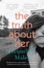 The Truth About Her : A beautiful moving debut literary fiction novel about motherhood for readers of Meg Mason, Emily Maguire and Miranda Cowley Heller - eBook